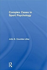 Complex Cases in Sport Psychology (Hardcover)