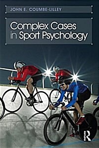 Complex Cases in Sport Psychology (Paperback)