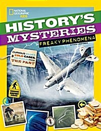 Historys Mysteries: Freaky Phenomena: Curious Clues, Cold Cases, and Puzzles from the Past (Paperback)