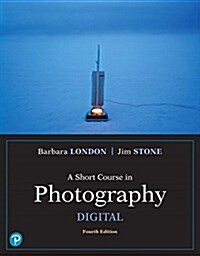 A Short Course in Photography: Digital (Paperback, 4)