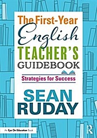 The First-Year English Teachers Guidebook : Strategies for Success (Paperback)