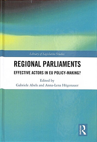 Regional Parliaments : Effective Actors in EU Policy-Making? (Hardcover)