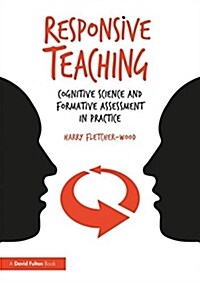 Responsive Teaching : Cognitive Science and Formative Assessment in Practice (Paperback)