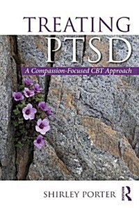 Treating PTSD : A Compassion-Focused CBT Approach (Paperback)