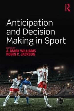 Anticipation and Decision Making in Sport (Paperback)