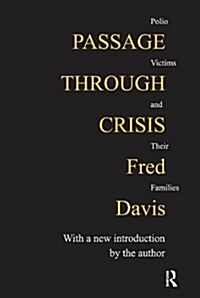 Passage Through Crisis : Polio Victims and Their Families (Hardcover)