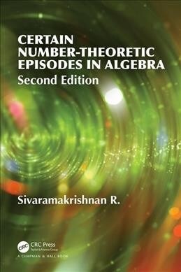 Certain Number-Theoretic Episodes In Algebra, Second Edition (Hardcover, 2 ed)