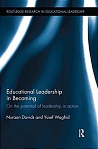 Educational Leadership in Becoming : On the potential of leadership in action (Paperback)