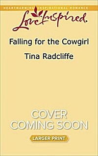 Falling for the Cowgirl (Mass Market Paperback, Large Print)