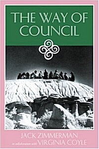 The Way of Council (Paperback, Stated First Printing)