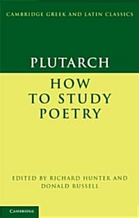 Plutarch: How to Study Poetry (De audiendis poetis) (Paperback)