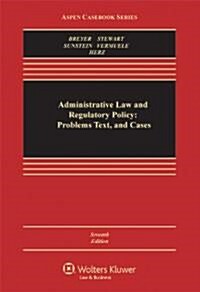 Administrative Law and Regulatory Policy: Problems Text, and Cases (Hardcover, 7, Revised)