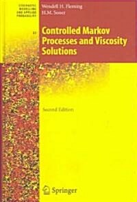 Controlled Markov Processes and Viscosity Solutions (Hardcover, 2, 2006)