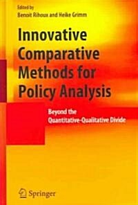 Innovative Comparative Methods for Policy Analysis: Beyond the Quantitative-Qualitative Divide (Hardcover)