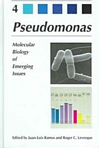 Pseudomonas: Volume 4: Molecular Biology of Emerging Issues (Hardcover, Approx. 600p.)