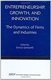 Entrepreneurship, Growth, and Innovation: The Dynamics of Firms and Industries (Hardcover)
