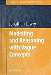Modelling And Reasoning With Vague Concepts (Hardcover)