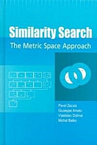Similarity Search: The Metric Space Approach (Hardcover)