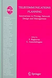 Telecommunications Planning: Innovations in Pricing, Network Design and Management (Hardcover, 2006)