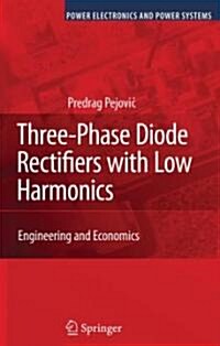 Three-Phase Diode Rectifiers with Low Harmonics: Current Injection Methods (Hardcover, 2007)