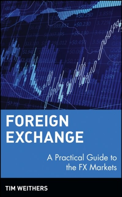 Foreign Exchange: A Practical Guide to the Fx Markets (Hardcover)