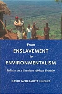 From Enslavement to Environmentalism: Politics on a Southern African Border (Hardcover)
