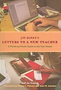 Letters to a New Teacher: A Month-By-Month Guide to the Year Ahead (Paperback)