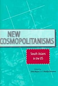 New Cosmopolitanisms: South Asians in the US (Hardcover)