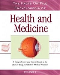 The Facts on File Encyclopedia of Health and Medicine, 4-Volume Set: A Comprehensive and Concise Guide to the Human Body and Modern Medical Practices (Hardcover)