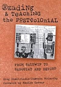 Reading & Teaching the Postcolonial (Paperback)