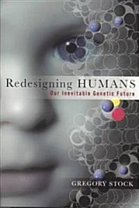 Redesigning Humans (Hardcover)