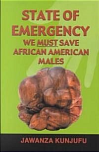 State of Emergency: We Must Save African American Males (Hardcover)