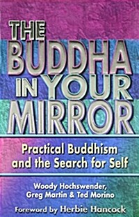 The Buddha in Your Mirror: Practical Buddhism and the Search for Self (Paperback)
