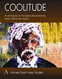 Coolitude : An Anthology of the Indian Labour Diaspora (Paperback)