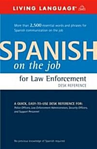 Spanish on the Job for Law Enforcement Desk Reference (Paperback)