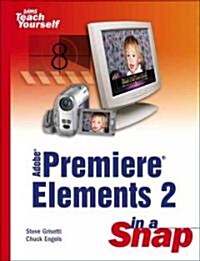 Adobe Premiere Elements 2 in a Snap (Paperback, 1st)