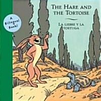 Hare And the Tortoise/la Liebre Y La Tortuga (Hardcover, Bilingual)