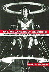 The Melancholy Android (Paperback)