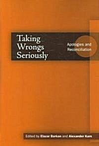 [중고] Taking Wrongs Seriously: Apologies and Reconciliation (Paperback)