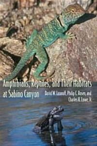 Amphibians, Reptiles, and Their Habitats at Sabino Canyon (Paperback)