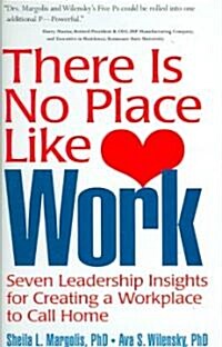 There Is No Place Like Work (Hardcover, 1st)