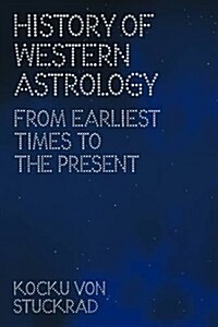 History of Western Astrology : From Earliest Times to the Present (Hardcover)
