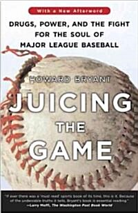 Juicing the Game (Paperback, Reprint)