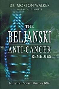 The Beljanski Anti-Cancer Remedies (Paperback)