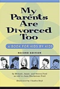 My Parents Are Divorced Too: A Book for Kids by Kids (Paperback, 2)