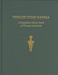 Tholos Tomb Gamma: A Prepalatial Tholos Tomb at Phourni, Archanes (Hardcover)