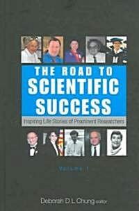 Road to Scientific Success, The: Inspiring Life Stories of Prominent Researchers (Volume 1) (Paperback)