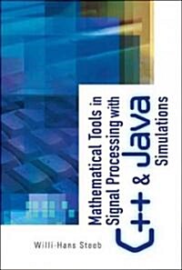 Mathematical Tools in Signal Processing with C++ and Java Simulations (Hardcover)