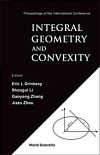 Integral Geometry and Convexity - Proceedings of the International Conference (Hardcover)