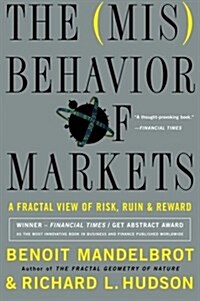 The Misbehavior of Markets: A Fractal View of Financial Turbulence (Paperback)